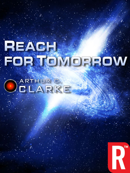 Title details for Reach for Tomorrow by Arthur C. Clarke - Available